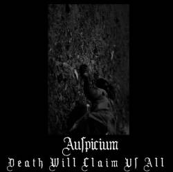 Auspicium : Death Will Claim Us All Auspicium : Death Will Claim Us All